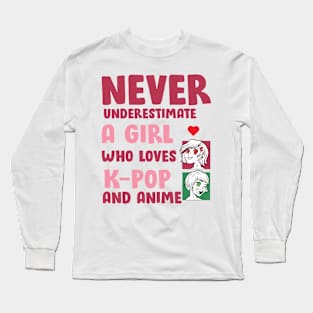 Never Underestimate A Girl Who Love K pop And Anime Long Sleeve T-Shirt